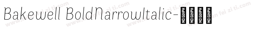Bakewell BoldNarrowItalic字体转换